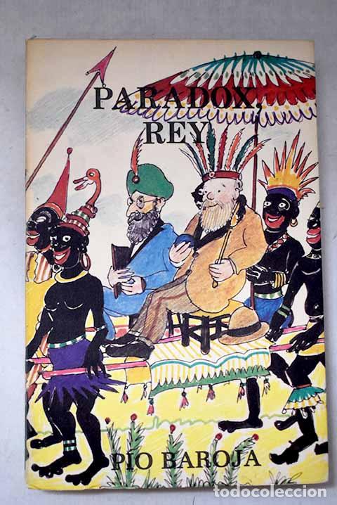 Libros: Paradox, rey: Baroja, P&iacute;o.- Baroja, P&iacute;o