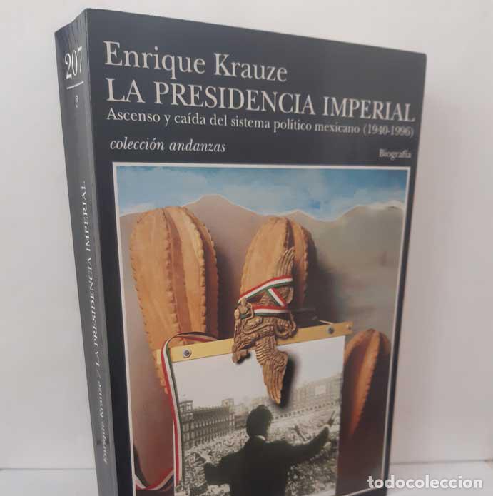 B&uuml;cher: LA PRESIDENCIA IMPERIAL. ASCENSO Y CA&Iacute;DA DEL SISTEMA POL&Iacute;TICO MEXICANO (1940-1996) - KRAUZE, ENRIQUE