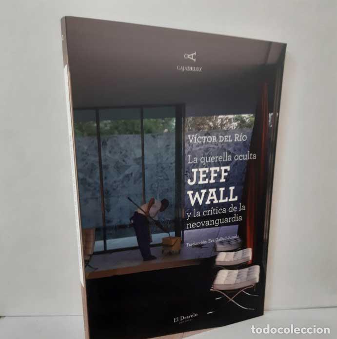 Livros em segunda m&atilde;o: LA QUERELLA OCULTA. JEFF WALL Y LA CR&Iacute;TICA DE LA NEOVANGUARDIA - DEL R&Iacute;O, V&Iacute;CTOR