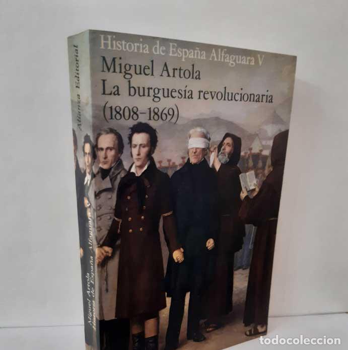 Livros em segunda m&atilde;o: HISTORIA DE ESPA&Ntilde;A ALFAGUARA V: LA BURGUES&Iacute;A REVOLUCIONARIA (1808-1869) - ARTOLA, MIGUEL
