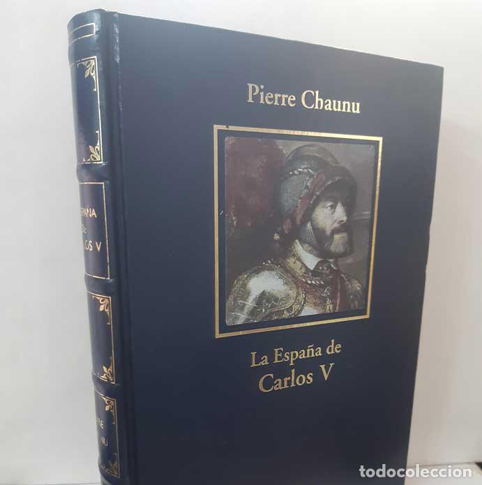 Libros: LA ESPA&Ntilde;A DE CARLOS V - CHAUNU, PIERRE. RBA 2005. BIBLIOTECA HISTORIA DE ESPA&Ntilde;A