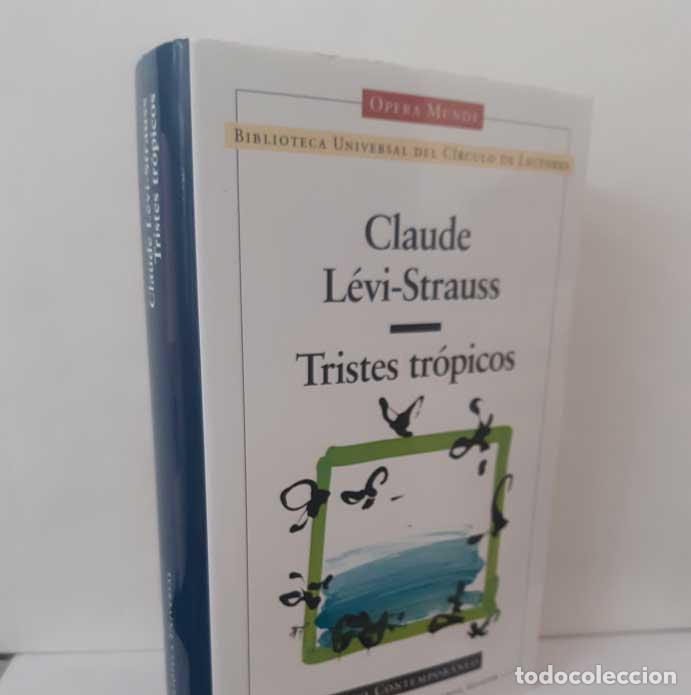 Libros: TRISTES TR&Oacute;PICOS - L&Eacute;VI-STRAUSS, CLAUDE. C&iacute;rculo de Lectores BIBLIOTECA UNIVERSAL (OPERA MUNDI)