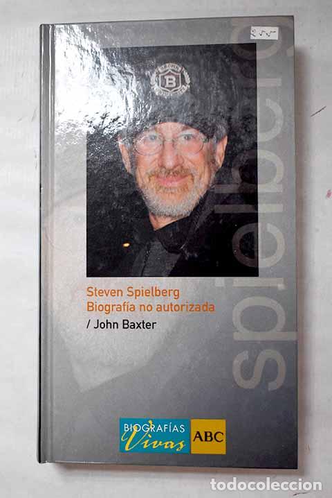 Libros: Steven Spielberg: biograf&iacute;a no autorizada.- Baxter, John