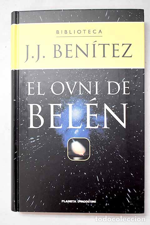 Libros: El ovni de Bel&eacute;n: Ben&iacute;tez, J. J..- Ben&iacute;tez, J. J.