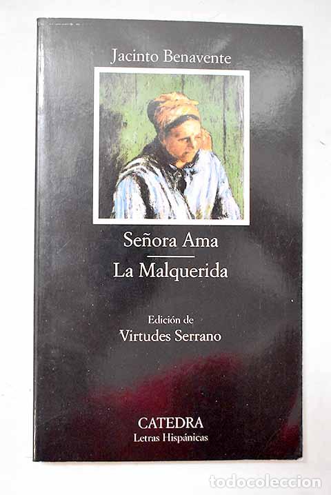 Libros: Se&ntilde;ora ama ; La malquerida.- Benavente, Jacinto