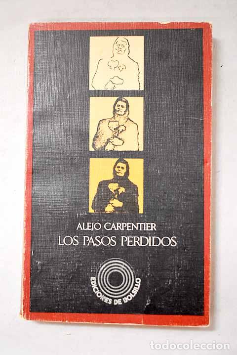 Libros: Los pasos perdidos: Carpentier, Alejo.- Carpentier, Alejo