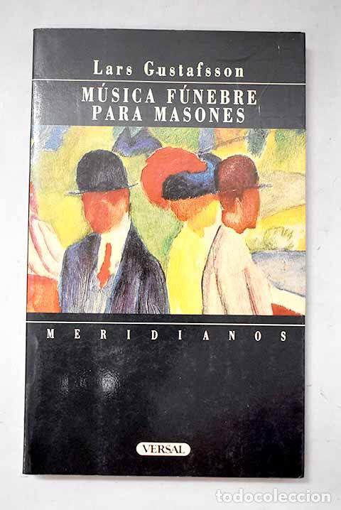 Libros: M&uacute;sica f&uacute;nebre para masones.- Gustafsson, Lars