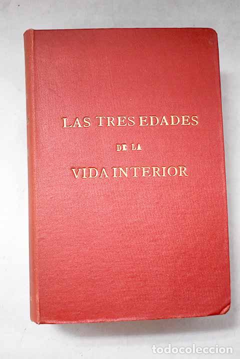 Libros: Las tres edades de la vida interior: preludio de la del cielo.- Garrigou-Lagrange, R&eacute;ginald