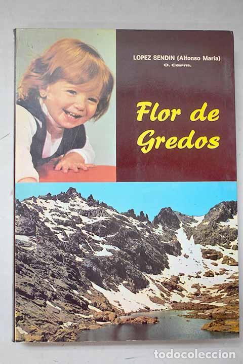 Libros: Flor de Gredos: vida de la venerable madre Mar&iacute;a de Jes&uacute;s y del Espino.- L&oacute;pez Send&iacute;n, Alfonso Mar&iacute;a