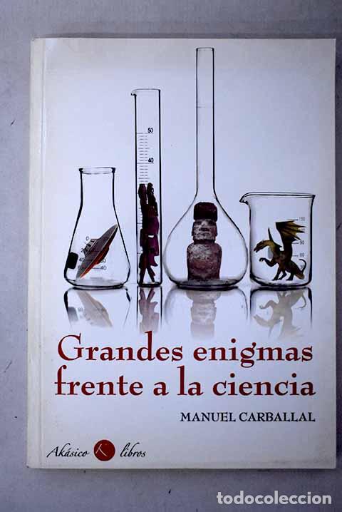 Livres: Grandes enigmas frente a la ciencia.- Carballal, Manuel