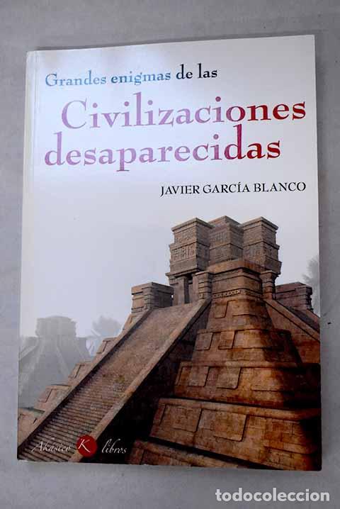 Livres: Grandes enigmas de las civilizaciones desaparecidas.- Garc&iacute;a Blanco, Javier