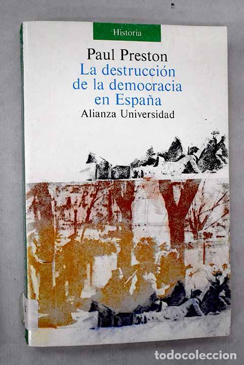 Libros: La destrucci&oacute;n de la democracia en Espa&ntilde;a: reforma, reacci&oacute;n y revoluci&oacute;n en la Segunda Rep&uacute;blica