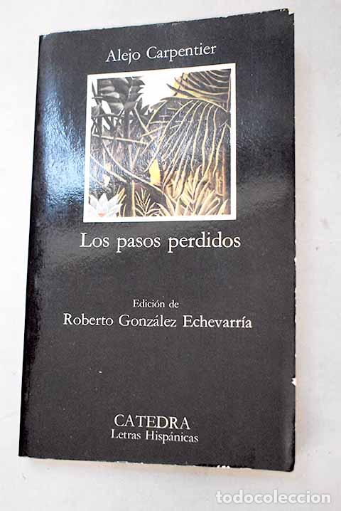 Libros: Los pasos perdidos: Carpentier, Alejo.- Carpentier, Alejo