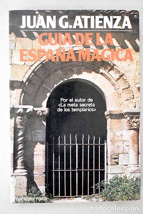 Libros: Gu&iacute;a de la Espa&ntilde;a m&aacute;gica.- Atienza, Juan
