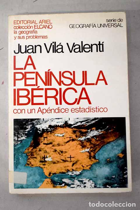 Libros: La pen&iacute;nsula ib&eacute;rica.- Vil&aacute; Valent&iacute;, Juan