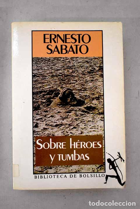 Libros: Sobre h&eacute;roes y tumbas.- Sabato, Ernesto