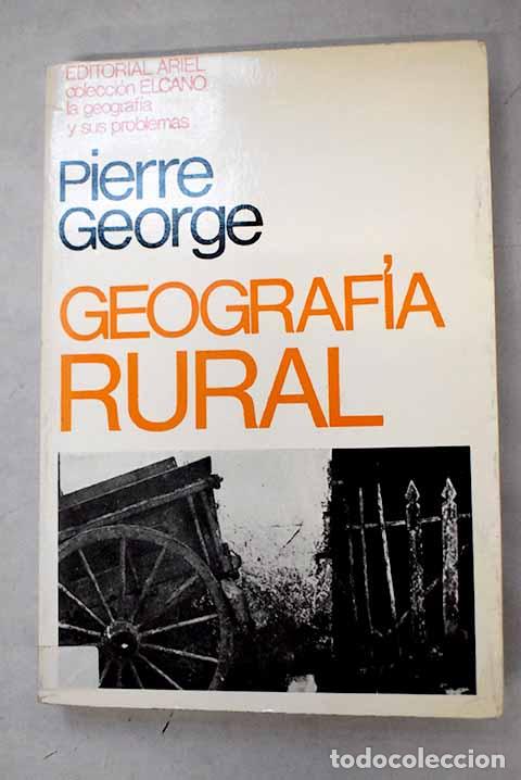 Livres: Geograf&iacute;a rural: George, Pierre.- George, Pierre