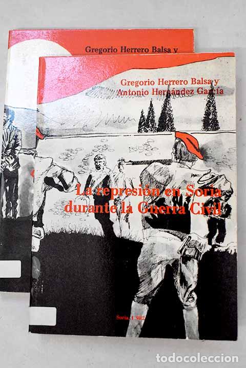 Livres: La represi&oacute;n en Soria durante la Guerra Civil.- Herrero Balsa, Gregorio