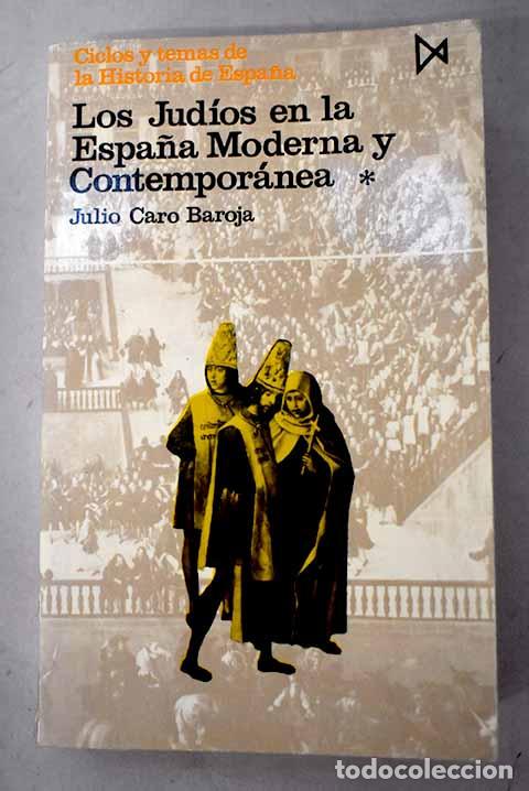 Livres: Los jud&iacute;os en la Espa&ntilde;a moderna y contempor&aacute;nea, Tomo I.- Caro Baroja, Julio