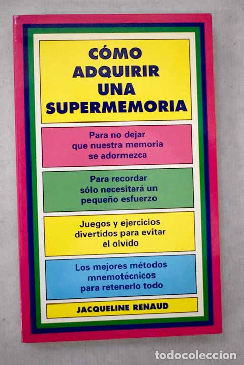 Libros: C&oacute;mo adquirir una supermemoria.- Renaud, Jacqueline