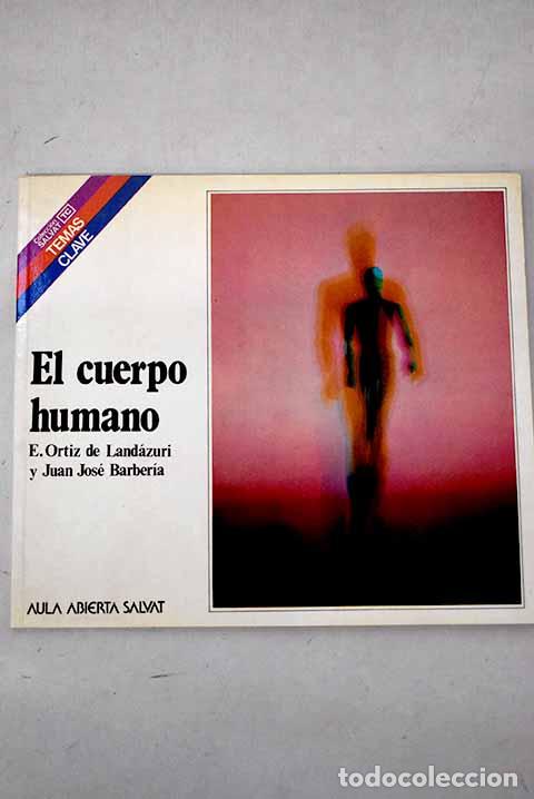 Libros: El cuerpo humano: Ortiz de Land&aacute;zuri, E..- Ortiz de Land&aacute;zuri, E.
