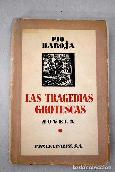 Libros: Las tragedias grotescas.- Baroja, P&iacute;o