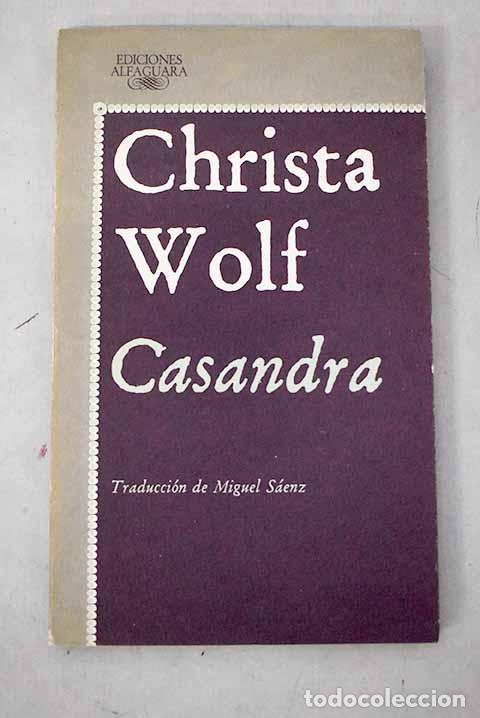 Libros: Casandra: Wolf, Christa.- Wolf, Christa