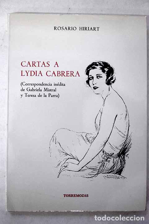 Libros: Cartas a Lydia Cabrera: (correspondencia in&eacute;dita de Gabriela Mistral y Teresa de la Parra)