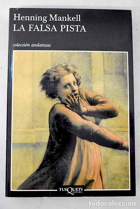 Libros: La falsa pista: Mankell, Henning.- Mankell, Henning