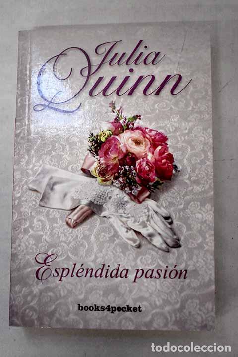 books: Espl&eacute;ndida pasi&oacute;n: Quinn, Julia.- Quinn, Julia