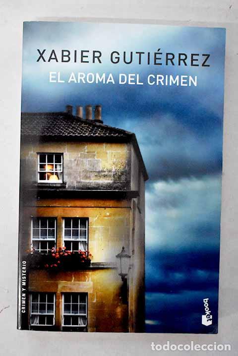 books: El aroma del crimen: Guti&eacute;rrez M&aacute;rquez, Xabier.- Guti&eacute;rrez M&aacute;rquez, Xabier