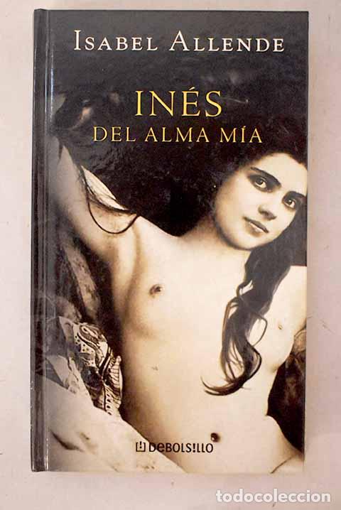 books: In&eacute;s del alma m&iacute;a: Allende, Isabel.- Allende, Isabel