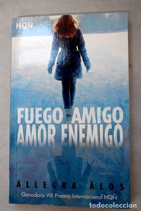 books: Fuego amigo, amor enemigo.- &Aacute;los, Allegra