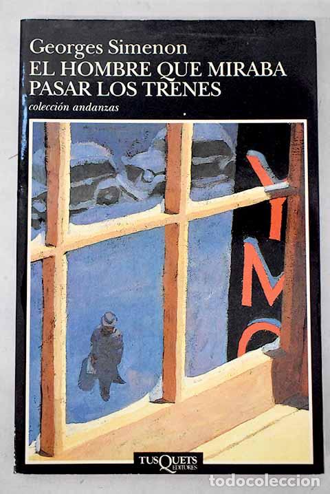 books: El hombre que miraba pasar los trenes.- Simenon, Georges