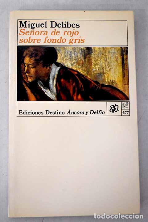 Libros: Se&ntilde;ora de rojo sobre fondo gris.- Delibes, Miguel
