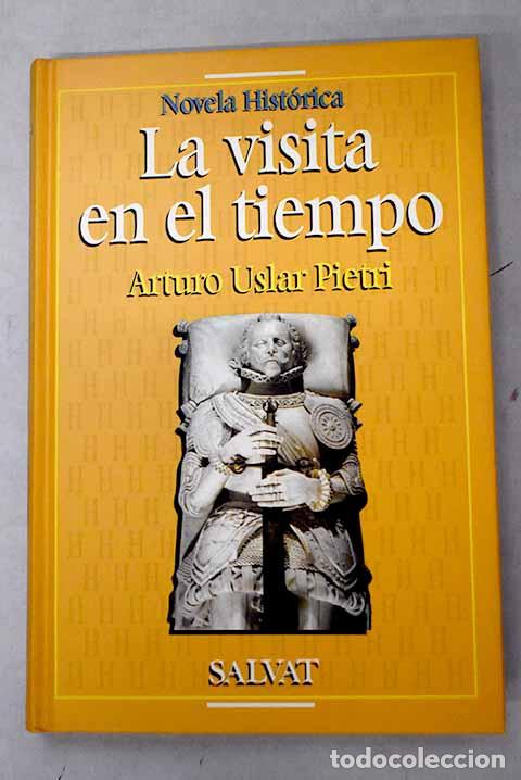 Libros: La visita en el tiempo.- Uslar Pietri, Arturo