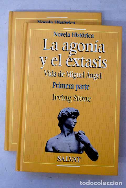 Libros: La agon&iacute;a y el &eacute;xtasis: vida de Miguel Angel.- Stone, Irving