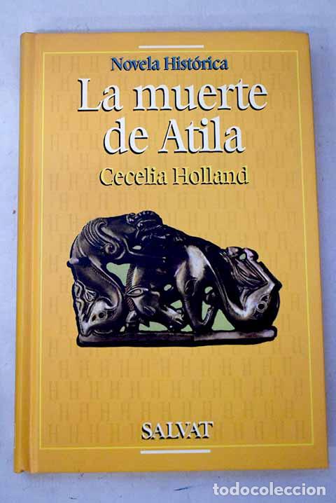 Libros: La muerte de Atila: Holland, Cecelia.- Holland, Cecelia