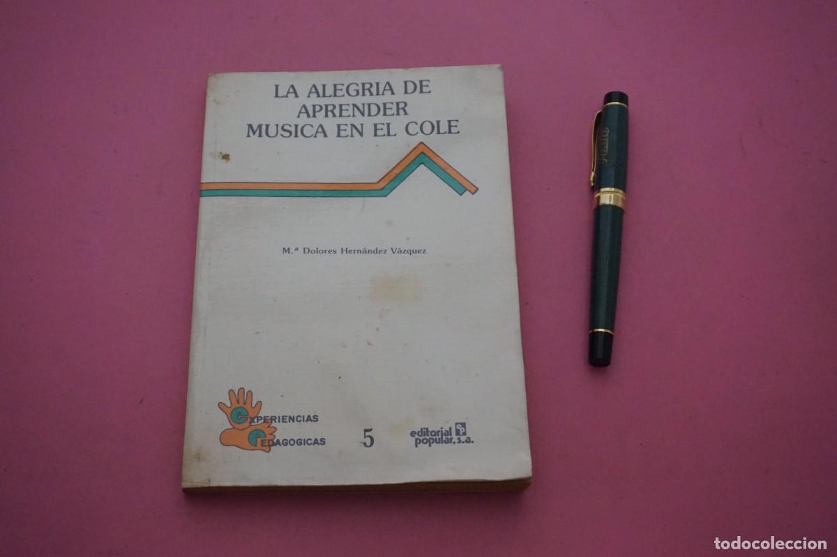Libros: AMF-34C/ LA ELEGRIA DE APRENDER MUSICA EN EL COLE - DOLORES HERNANDEZ VAZQUEZ / EDITORIAL POPULAR