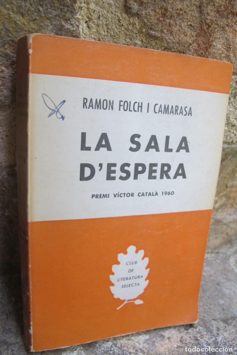 Libros: LA SALA D'ESPERA. RAMON FOLCH I CAMARASA. PREMI VICTOR CATALA 1960 BIBLIOTECA SELECTA