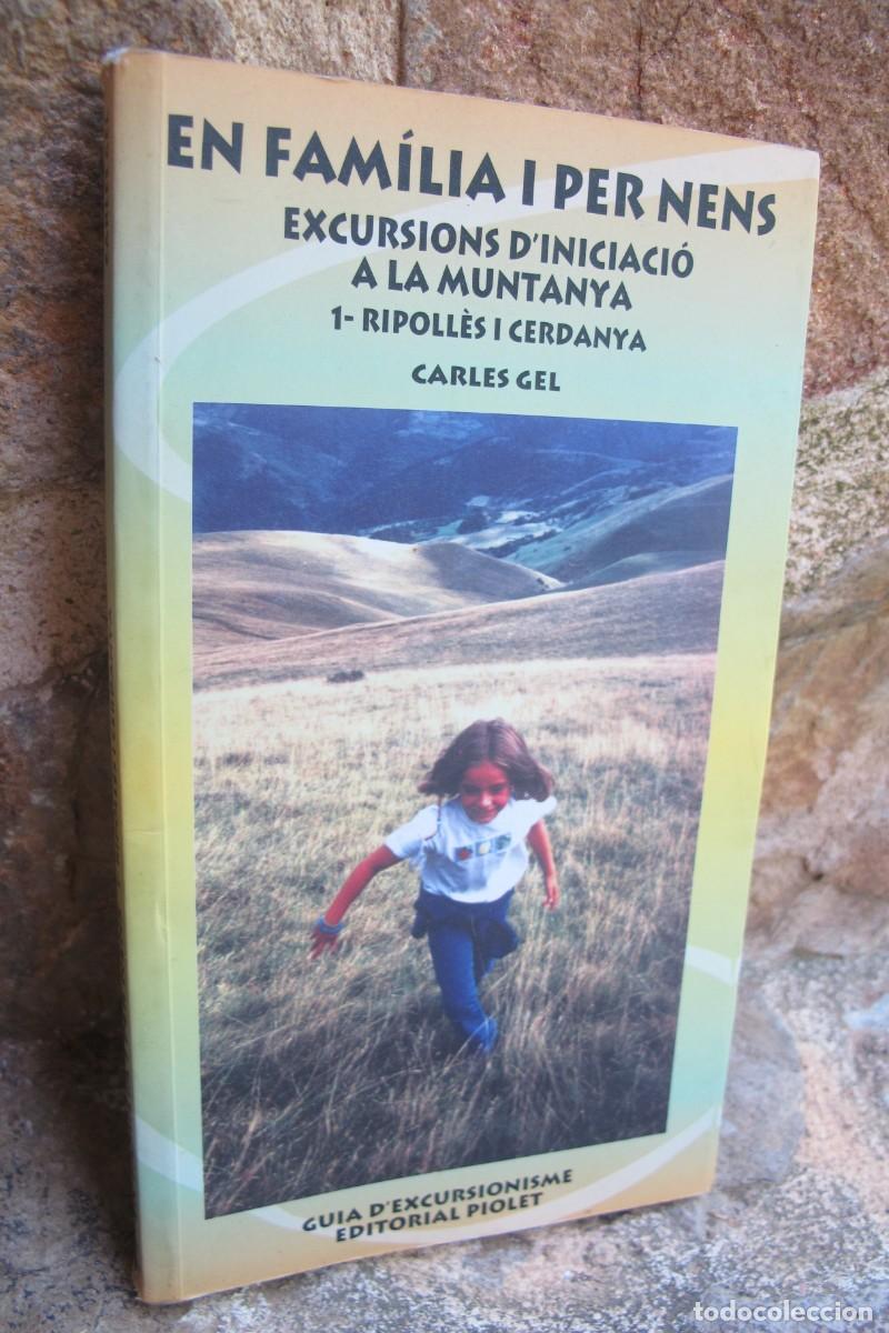 Libros: EN FAMILIA I PER NENS. EXCURSIONS D'INICIACIO A LA MUNTANYA. 1 RIPOLLES I CERDANYA. CARLES GEL