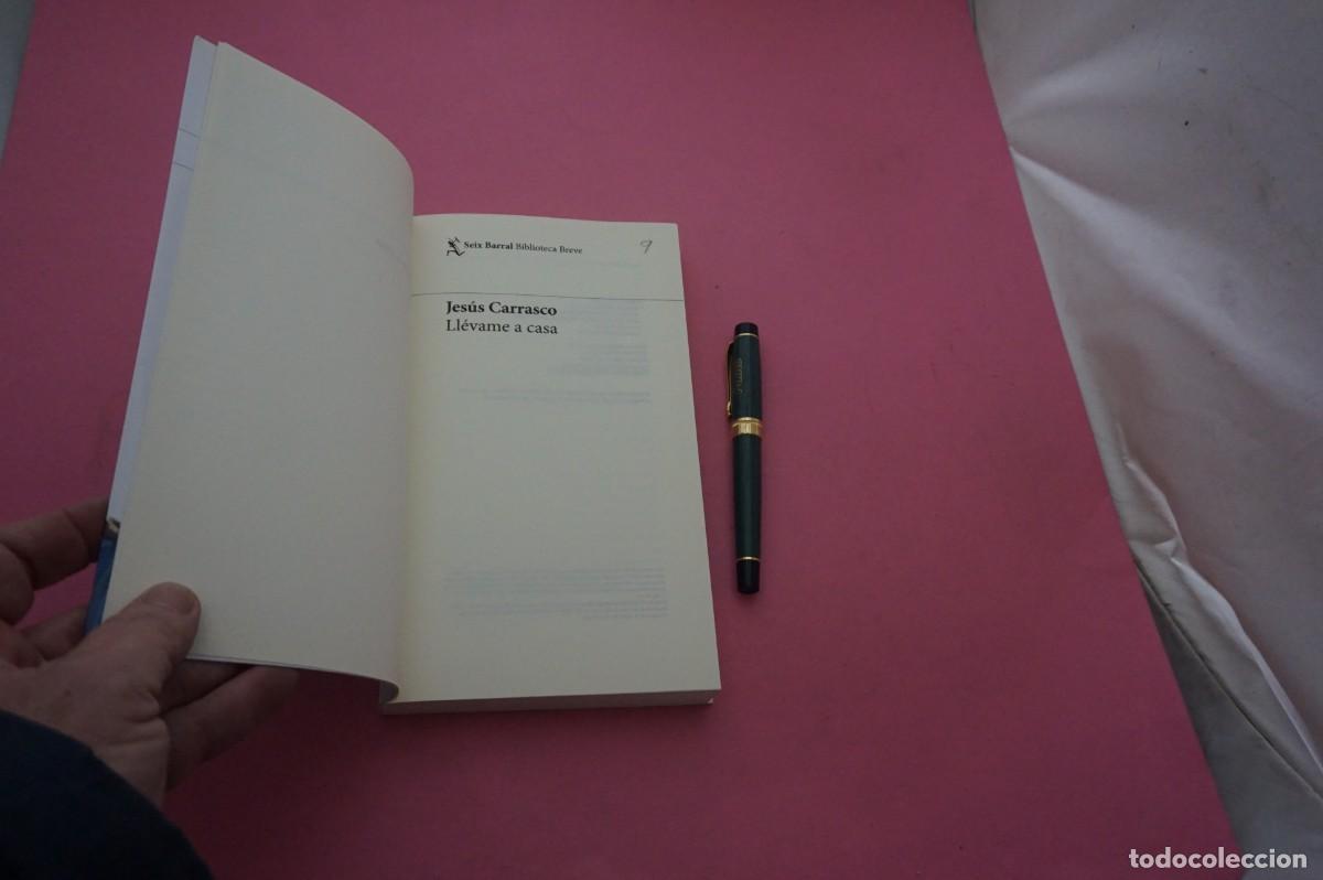 Libros: AMF-34F/ LLEVAME A CASA - JESUS CARRASCO / SEIX BARRAL EDITOR - Foto 2