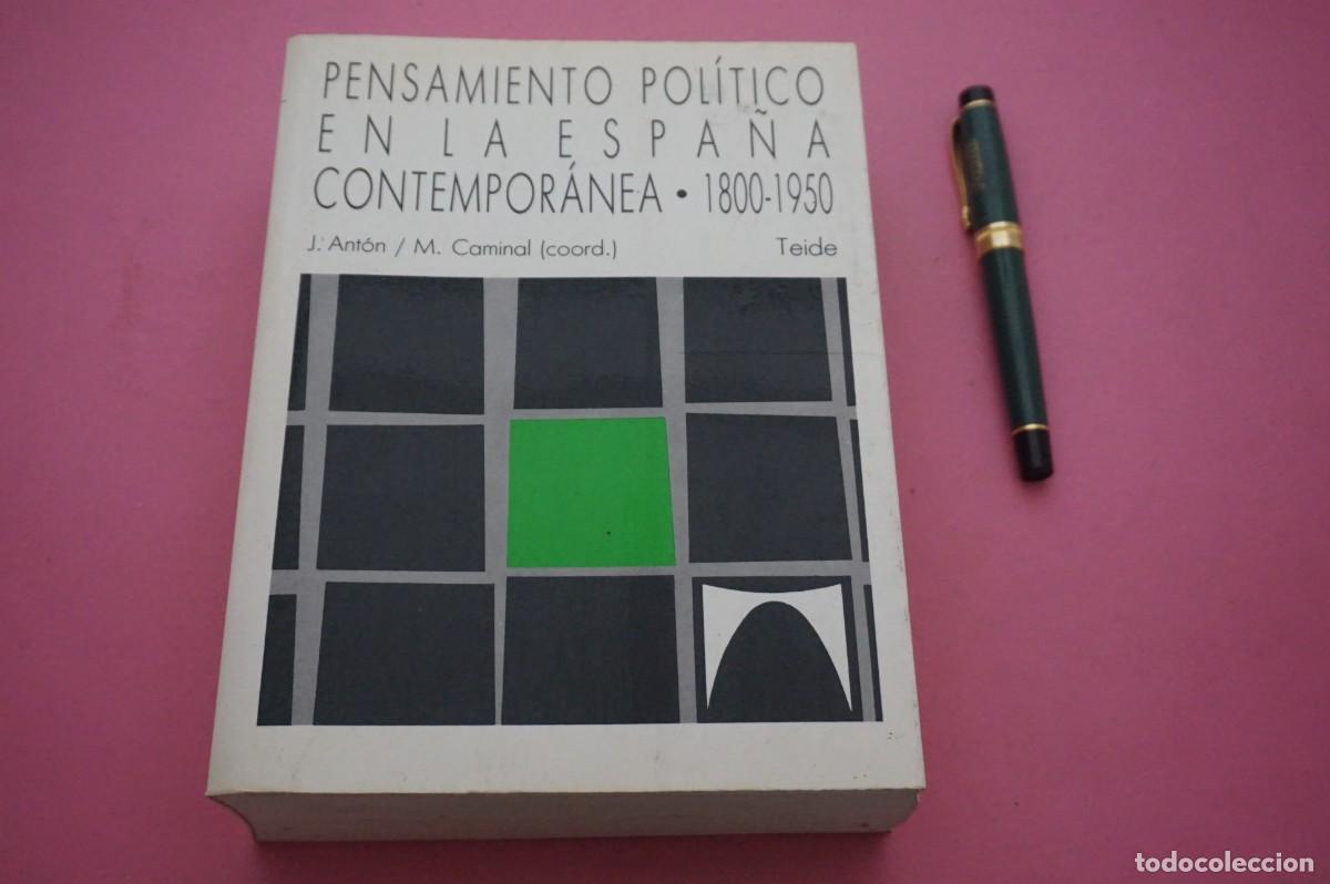Libros: AMF-34G/ PENSAMIENTO POLITICO EN LA ESPA&Ntilde;A CONTEMPORANEA 1800 - 1950 - JOAN ANTON MIQUEL CAMINAL