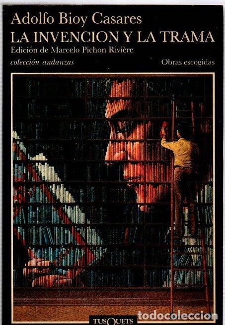 Libros: La invenci&oacute;n y la trama - Bioy Casares, Adolfo