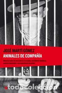 Libros: Animales de compa&ntilde;ia - Mart&iacute; G&oacute;mez, Jos&eacute;