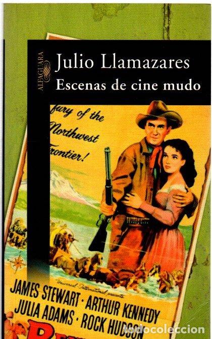 Libros: Escenas de cine mudo - Llamazares, Julio