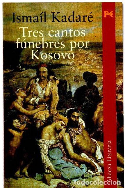 Libros: Tres cantos f&uacute;nebres por Kosovo - Kadar&eacute;, Isma&iacute;l