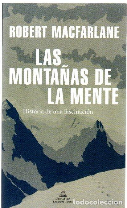 Libros: Las monta&ntilde;as de la mente. Historia de una fascinaci&oacute;n - Robert Macfarlane