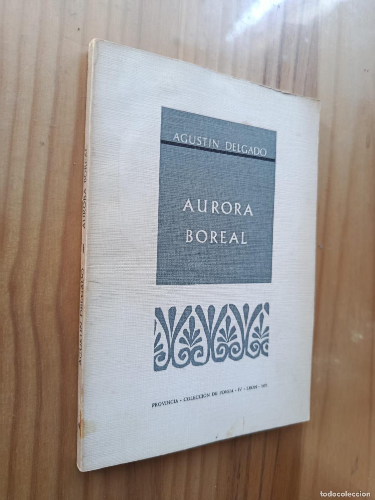 Libros: AURORA BOREAL (DEDICADO Y FIRMADO POR EL AUTOR) - AGUST&Iacute;N DELGADO