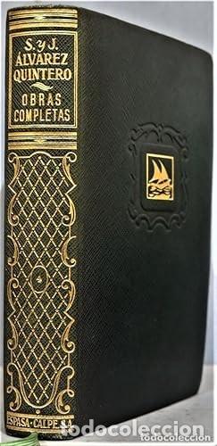 Livres: OBRAS COMPLETAS TOMO I primero &Aacute;LVAREZ QUINTERO, Seraf&iacute;n y Joaqu&iacute;n 1954, Ed. Espasa-Calpe. 4&ordm;, 1